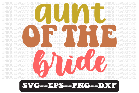 Aunt of the Bride Quote Retro Svg Design Review