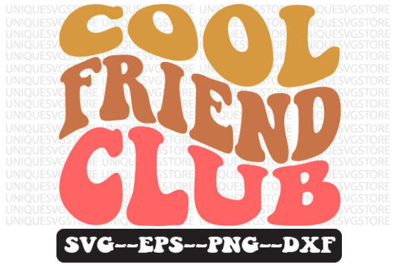 Cool Friend Club Quote Retro Svg Design Review for Real Projects