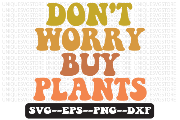 Don't Worry, Buy Plants Retro SVG Design Review