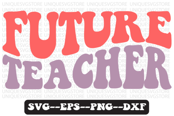 Future Teacher Quote Retro SVG Design Review for Real Projects