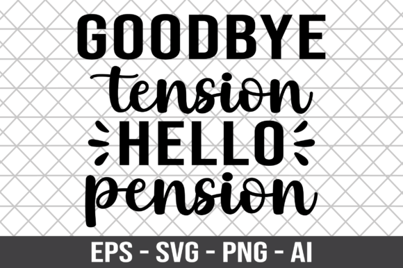 Goodbye Tension Hello Pension SVG: A Designer’s Practical Review