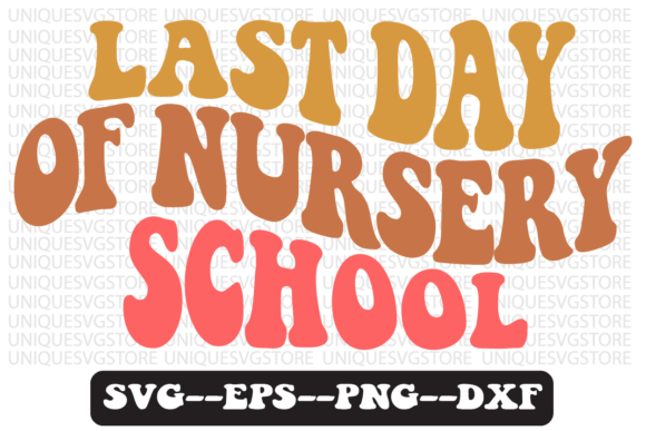 LAST Day of Nursery School Svg Design Review for Real Projects